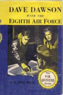 Dave Dawson with the Eighth Air Force by Robert Sydney Bowen