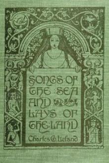 Songs of the Sea and Lays of the Land by Charles Godfrey Leland
