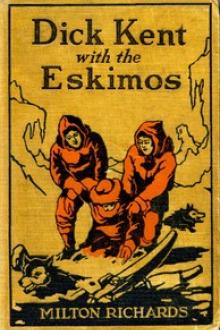 Dick Kent with the Eskimos by Milo Milton Oblinger