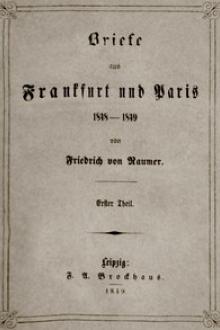 Briefe aus Frankfurt und Paris 1848-1849 by Friedrich von Raumer