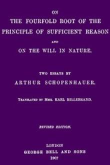 On the Fourfold Root of the Principle of Sufficient Reason, and On the Will in Nature: Two Essays by Arthur Schopenhauer