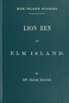 Lion Ben of Elm Island by Elijah Kellogg