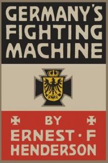 Germany's Fighting Machine by Ernest Flagg Henderson