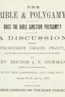 The Bible and Polygamy by George Albert Smith, John Philip Newman, George Quayle Cannon, Orson Pratt