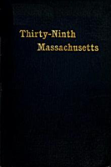 The Thirty-Ninth Regiment Massachusetts Volunteers by Alfred S. Roe