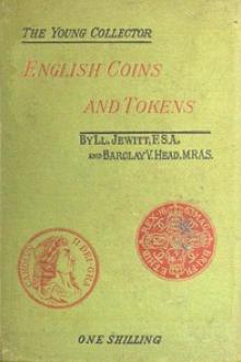 English Coins and Tokens by Llewellynn Frederick William Jewitt, Barclay V. Head