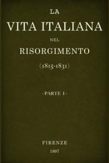 La vita Italiana nel Risorgimento (1815-1831), parte 1 by Various