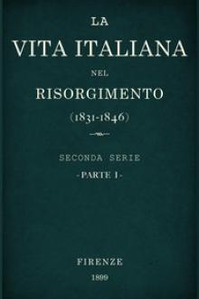 La vita Italiana nel Risorgimento (1831-1846), parte 1 by Various