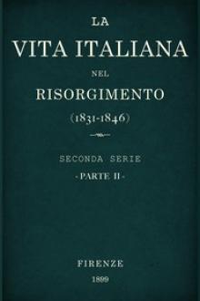 La vita Italiana nel Risorgimento (1831-1846), parte 2 by Various
