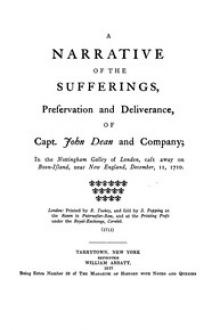 A narrative of the sufferings, preservation and deliverance, of Capt. John Dean and company by John Dean