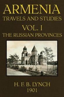 Armenia, Travels and Studies (Volume 1 of 2) by H. F. B. Lynch