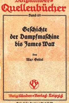 Die Geschichte der Dampfmaschine bis James Watt by Max Geitel