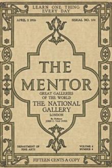 The Mentor: The National Gallery—London, Vol. 4, Num. 4, Serial No. 104, April 1, 1916 by John C. Van Dyke
