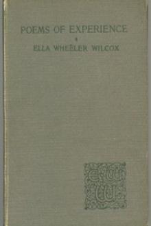 Poems of Experience by Ella Wheeler Wilcox