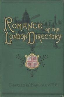 The Romance of the London Directory by Charles Wareing Endell Bardsley