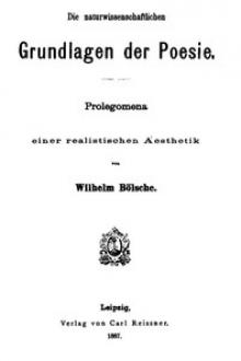 Die naturwissenschaftlichen Grundlagen der Poesie. by Wilhelm Bölsche
