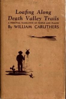 Loafing Along Death Valley Trails by William A. Caruthers