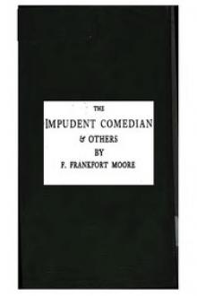 The Impudent Comedian by Frank Frankfort Moore