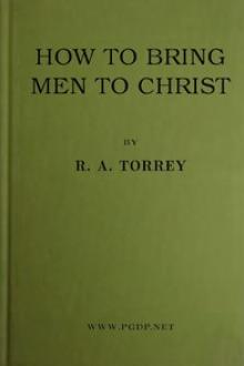 How to bring men to Christ by Reuben Archer Torrey