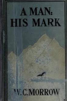 A Man: His Mark by W. C. Morrow