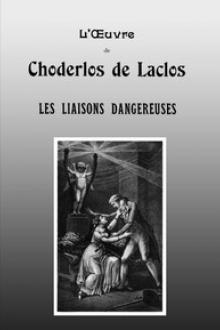 Les liaisons dangereuses by Choderlos de Laclos
