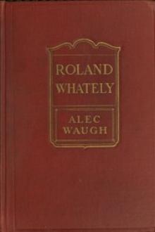 Roland Whately by Alec Waugh