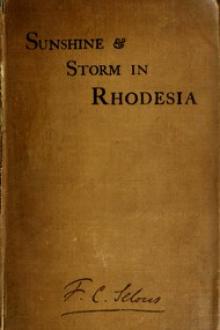 Sunshine and Storm in Rhodesia by Frederick Courteney Selous