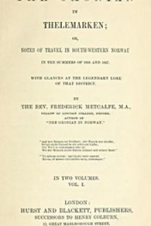 The Oxonian in Thelemarken, volume 1 (of 2) by Frederick Metcalfe