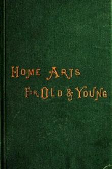 Home Arts for Old and Young by Caroline L. Smith
