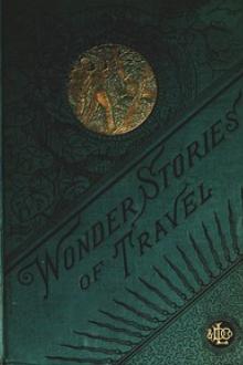 Wonder Stories of Travel by David Ker, Emma Elizabeth Brown, Ernest Ingersoll, Eliot McCormick