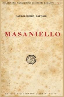 La casa e la famiglia di Masaniello by Bartolommeo Capasso