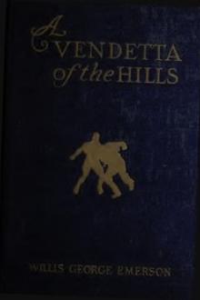 A Vendetta of the Hills by Willis George Emerson