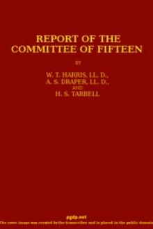 Report of the Committee of Fifteen by A. S. Draper, H. S. Tarbell, W. T. Harris
