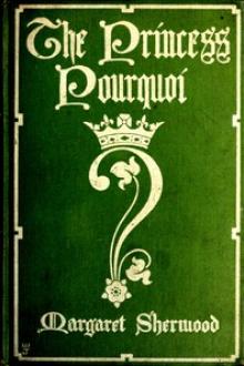 The Princess Pourquoi by Margaret Pollock Sherwood