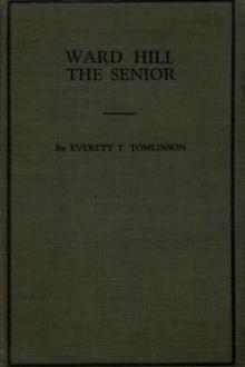 Ward Hill the Senior by Everett Titsworth Tomlinson