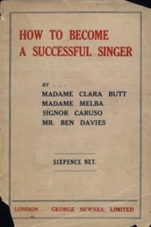 How to Become a Successful Singer by Nellie Melba, Clara Butt, Ben Davies, Enrico Caruso