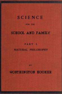 Science for the School and Family, Part I by Worthington Hooker