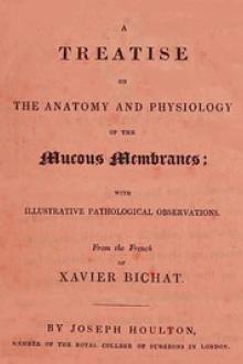 Treatise on the Anatomy and Physiology of the Mucous Membranes by Xavier Bichat