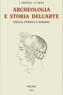 Trattato generale di Archeologia e Storia dell'Arte by Serafino Ricci, Iginio Gentile