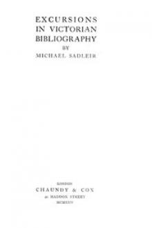 Excursions in Victorian Bibliography by Michael Sadleir