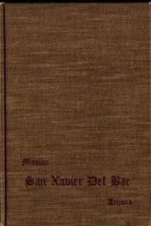San Xavier Del Bac, Arizona by Arizona Pioneers Historical Society