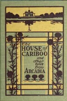 The House of Cariboo and Other Tales from Arcadia by A. Paul Gardiner