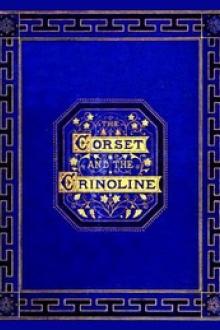 The Corset and the Crinoline by William Barry Lord