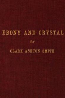 Ebony and Crystal by Clark Ashton Smith