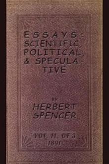 Essays: Scientific, Political, and Speculative; Vol. II of Three by Herbert Spencer