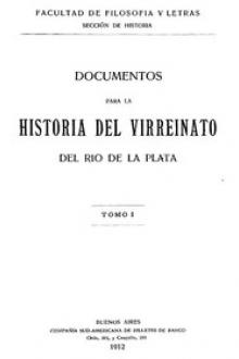 Documentos para la historia del virreinato del Rio de la Plata by Unknown
