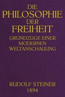 Die Philosophie der Freiheit by Rudolph Steiner