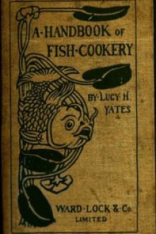 A Handbook of Fish Cookery by Lucy H. Yates