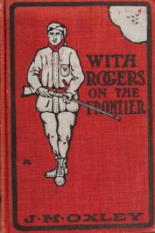 With Rogers on the Frontier by J. Macdonald Oxley