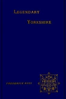 Legendary Yorkshire by Frederick Ross